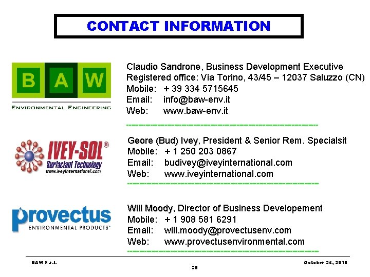 CONTACT INFORMATION Claudio Sandrone, Sandrone Business Development Executive Registered office: Via Torino, 43/45 – CONTACT INFORMATION Claudio Sandrone, Sandrone Business Development Executive Registered office: Via Torino, 43/45 –