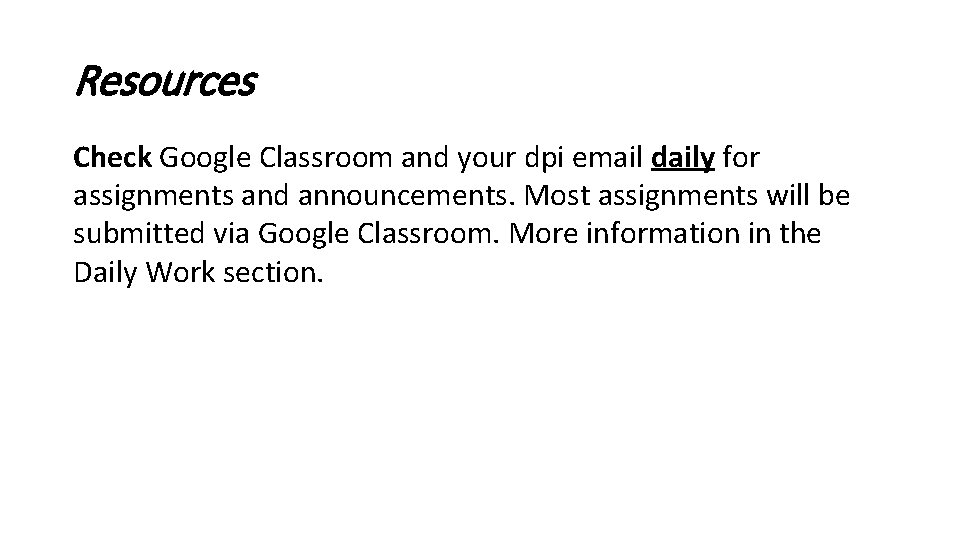 Resources Check Google Classroom and your dpi email daily for assignments and announcements. Most