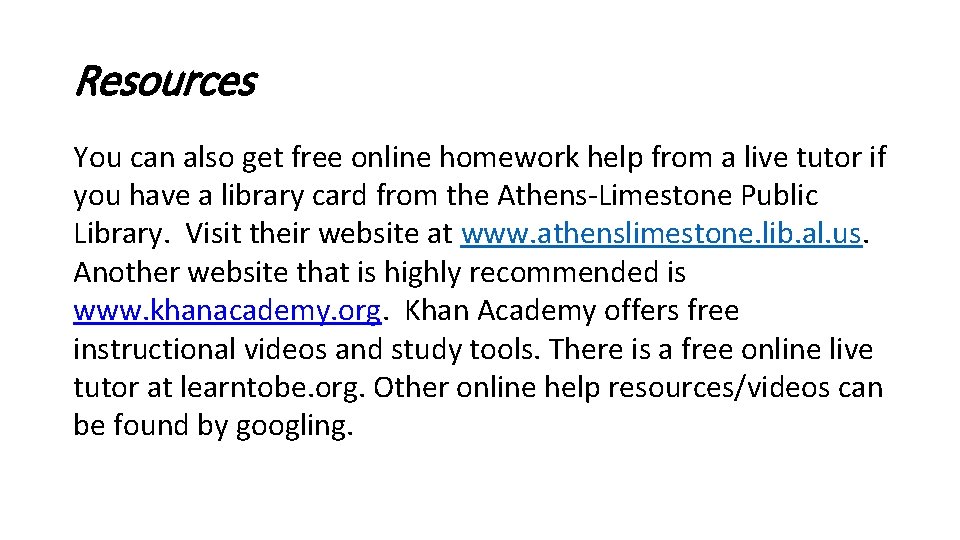 Resources You can also get free online homework help from a live tutor if