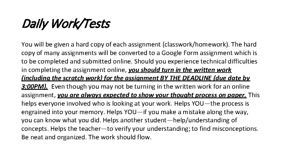 Daily Work/Tests You will be given a hard copy of each assignment (classwork/homework). The