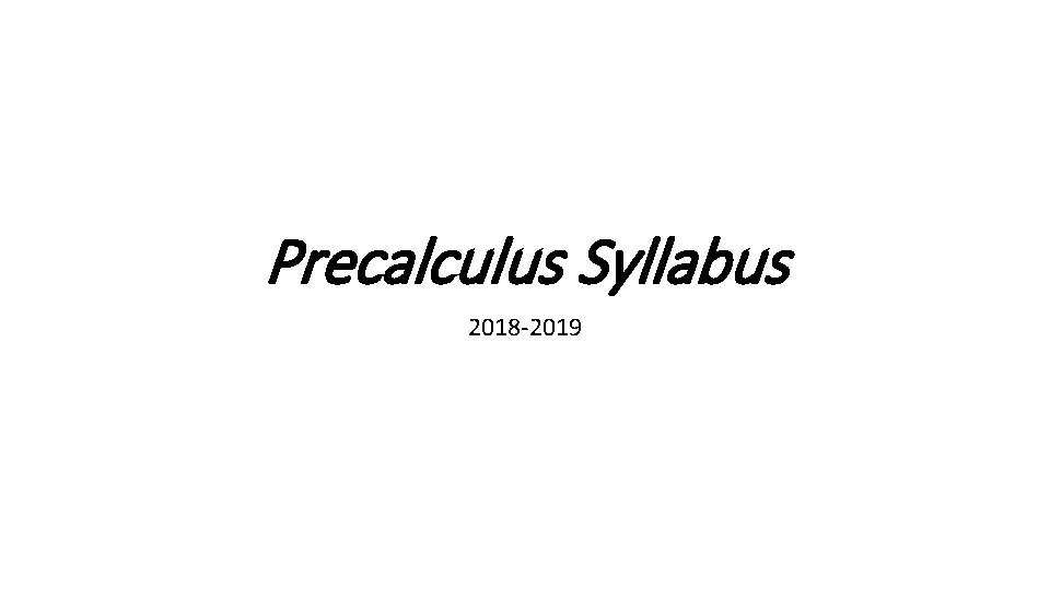 Precalculus Syllabus 2018 -2019 