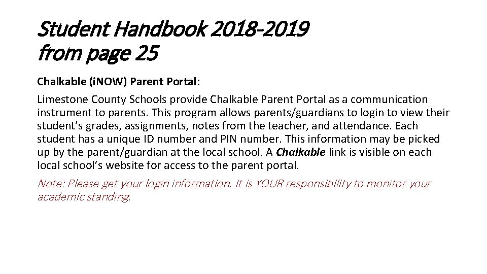 Student Handbook 2018 -2019 from page 25 Chalkable (i. NOW) Parent Portal: Limestone County