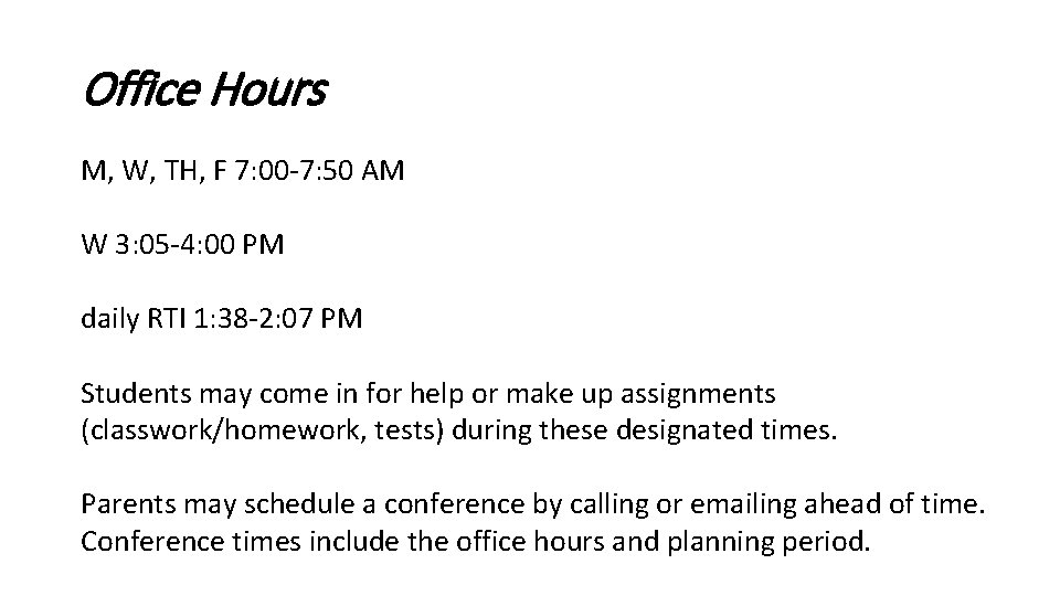 Office Hours M, W, TH, F 7: 00 -7: 50 AM W 3: 05