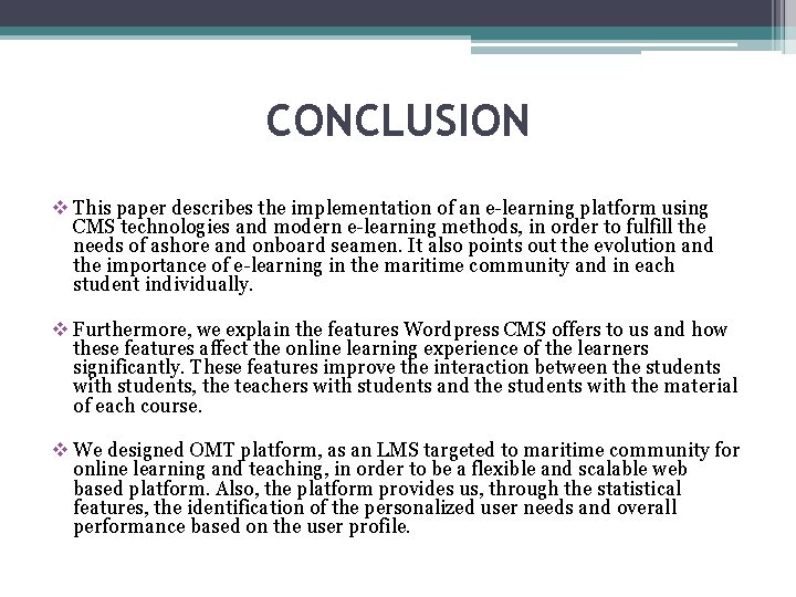 CONCLUSION v This paper describes the implementation of an e-learning platform using CMS technologies