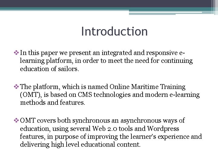 Introduction v In this paper we present an integrated and responsive elearning platform, in