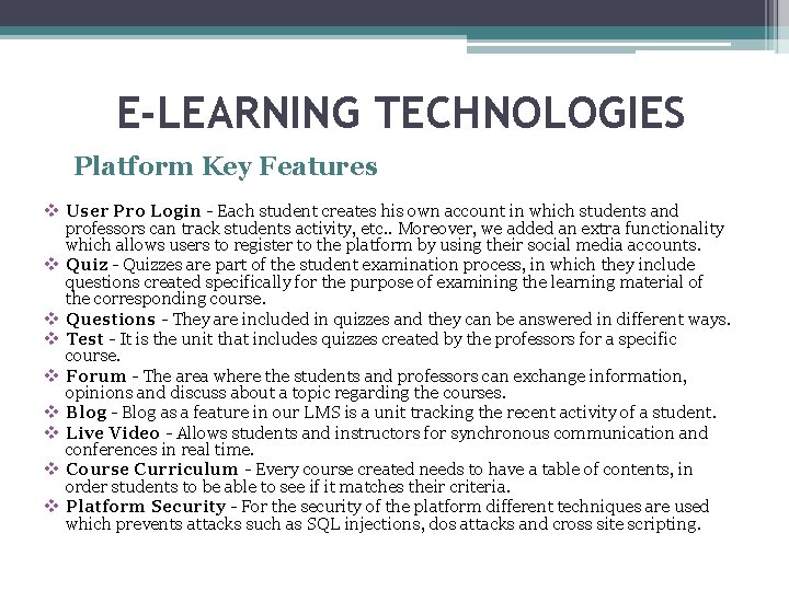 E-LEARNING TECHNOLOGIES Platform Key Features v User Pro Login - Each student creates his