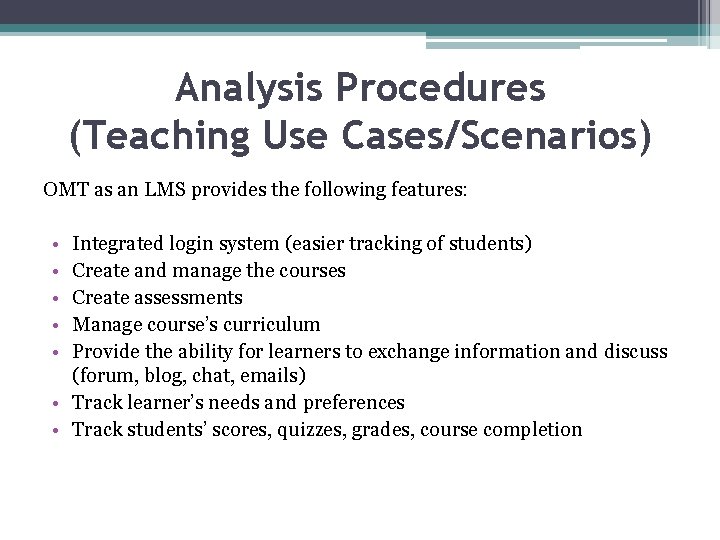 Analysis Procedures (Teaching Use Cases/Scenarios) OMT as an LMS provides the following features: •
