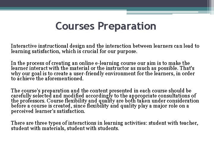 Courses Preparation Interactive instructional design and the interaction between learners can lead to learning