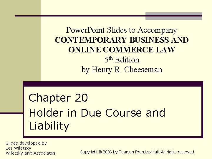 Power. Point Slides to Accompany CONTEMPORARY BUSINESS AND ONLINE COMMERCE LAW 5 th Edition