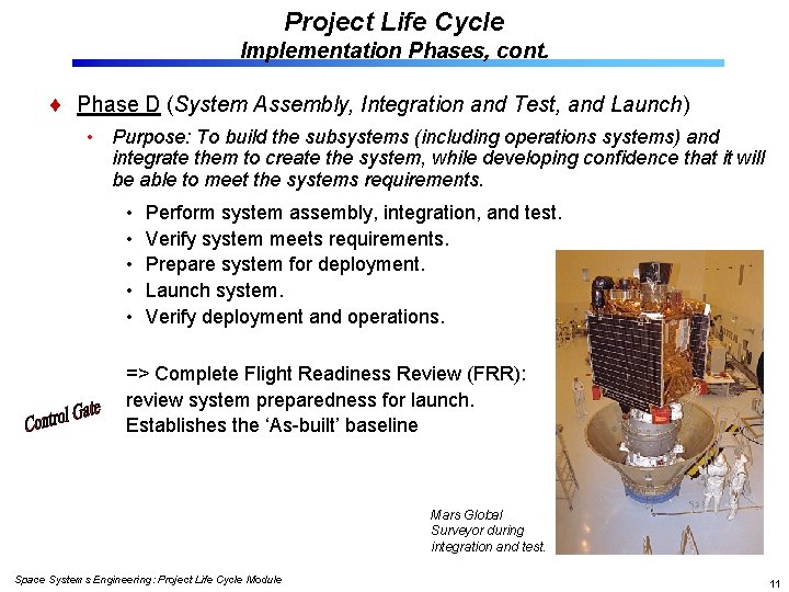 Project Life Cycle Implementation Phases, cont. Phase D (System Assembly, Integration and Test, and