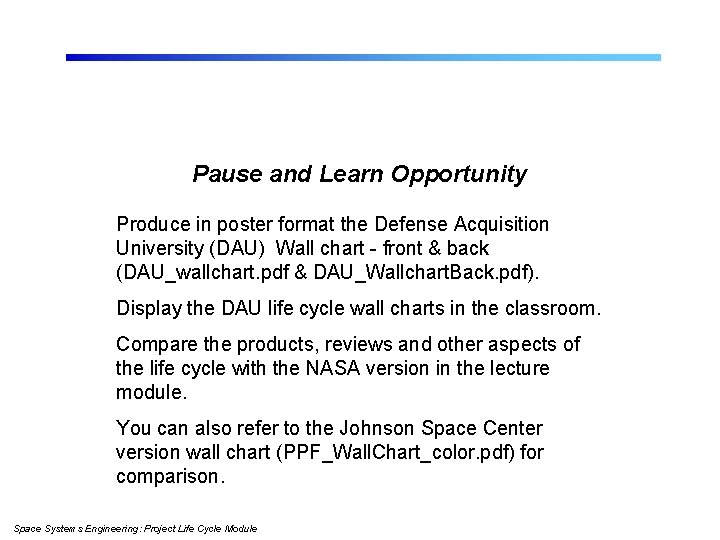 Pause and Learn Opportunity Produce in poster format the Defense Acquisition University (DAU) Wall