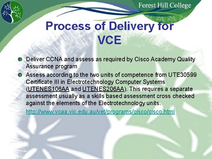 Process of Delivery for VCE Deliver CCNA and assess as required by Cisco Academy