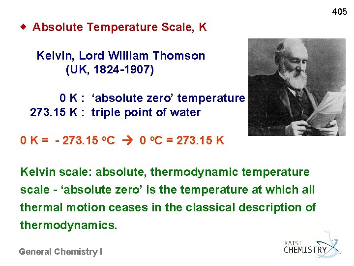 405 ◈ Absolute Temperature Scale, K Kelvin, Lord William Thomson (UK, 1824 -1907) 0