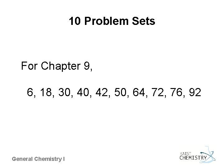 10 Problem Sets For Chapter 9, 6, 18, 30, 42, 50, 64, 72, 76,