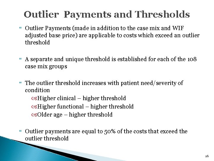 Outlier Payments and Thresholds Outlier Payments (made in addition to the case mix and