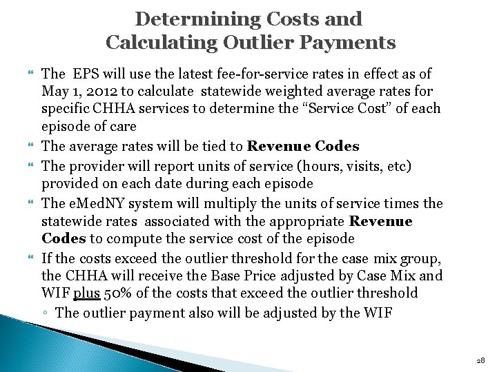 Determining Costs and Calculating Outlier Payments The EPS will use the latest fee-for-service rates