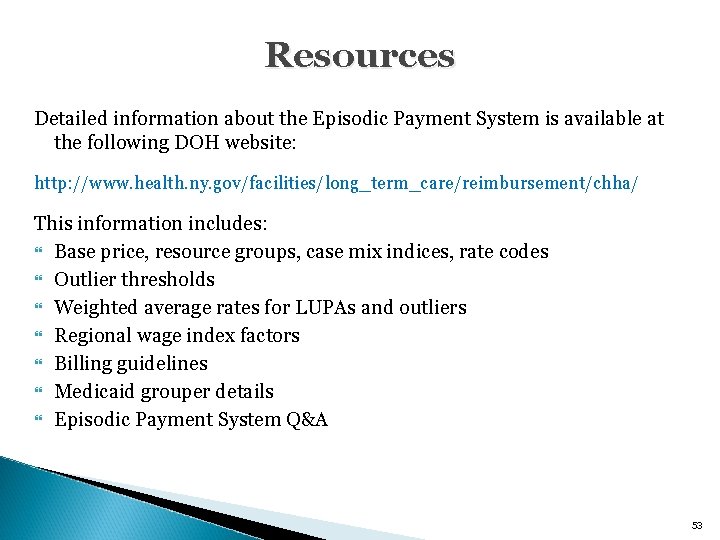 Resources Detailed information about the Episodic Payment System is available at the following DOH