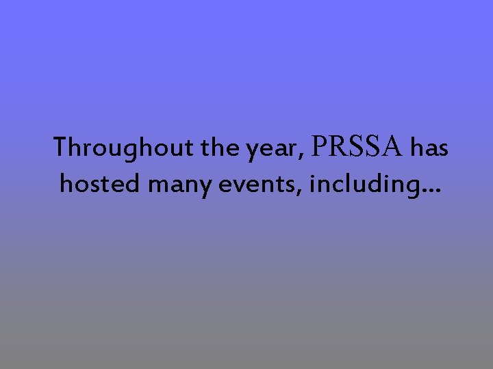 Throughout the year, PRSSA has hosted many events, including… 