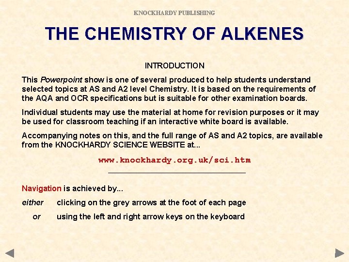 KNOCKHARDY PUBLISHING THE CHEMISTRY OF ALKENES INTRODUCTION This Powerpoint show is one of several KNOCKHARDY PUBLISHING THE CHEMISTRY OF ALKENES INTRODUCTION This Powerpoint show is one of several