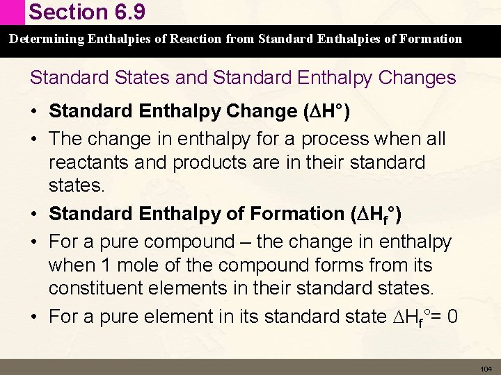 Section 6. 9 Determining Enthalpies of Reaction from Standard Enthalpies of Formation Standard States