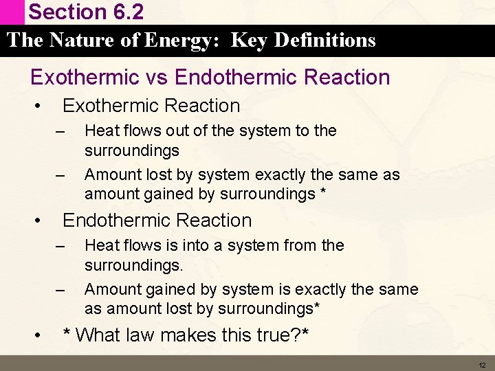 Section 6. 2 The Nature of Energy: Key Definitions Exothermic vs Endothermic Reaction •