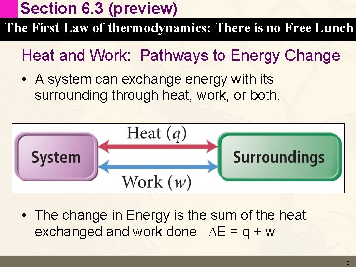 Section 6. 3 (preview) The First Law of thermodynamics: There is no Free Lunch