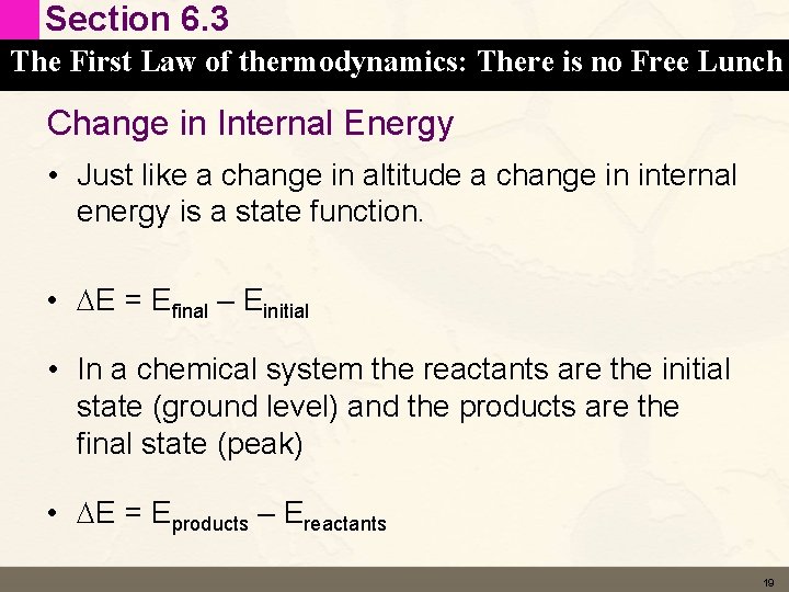 Section 6. 3 The First Law of thermodynamics: There is no Free Lunch Change