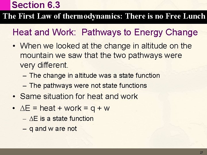 Section 6. 3 The First Law of thermodynamics: There is no Free Lunch Heat
