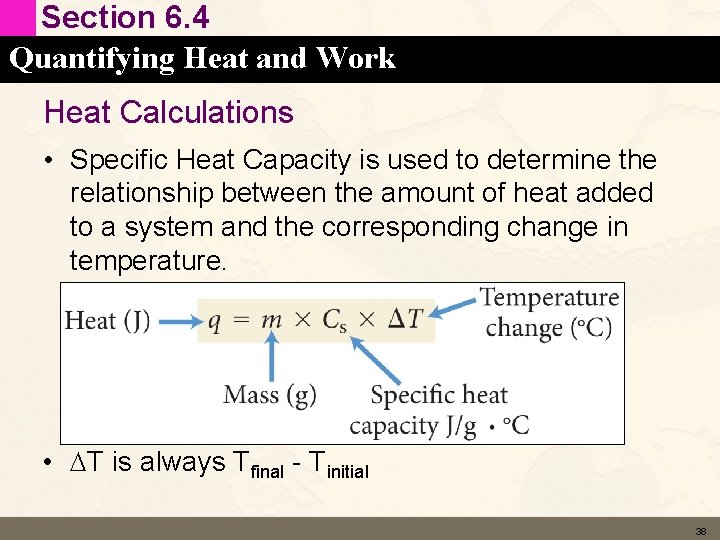 Section 6. 4 Quantifying Heat and Work Heat Calculations • Specific Heat Capacity is