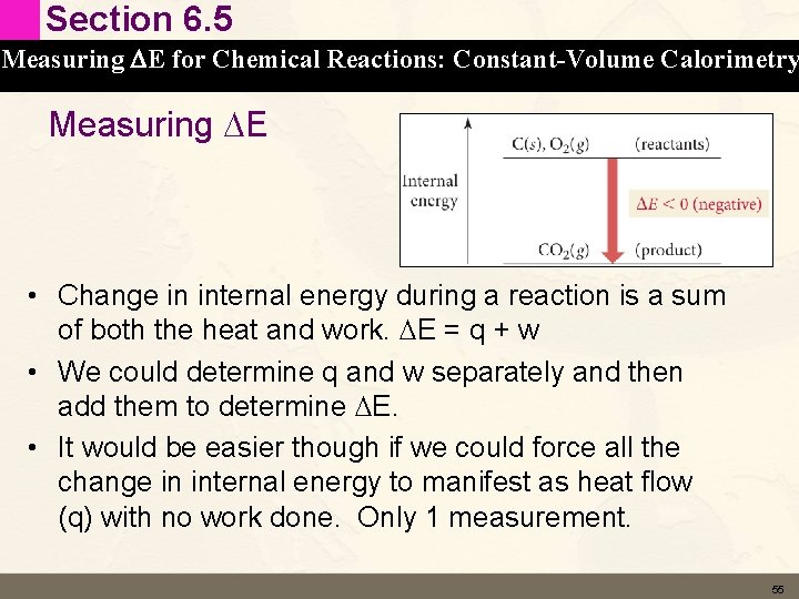 Section 6. 5 Measuring DE for Chemical Reactions: Constant-Volume Calorimetry Measuring DE • Change
