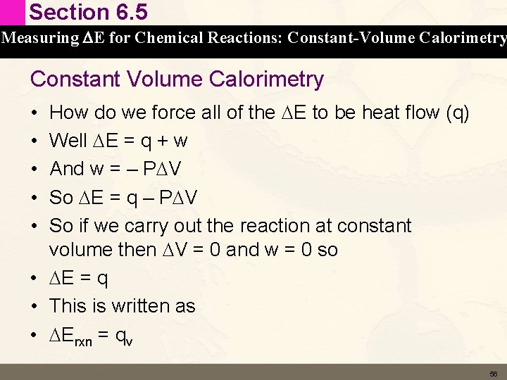 Section 6. 5 Measuring DE for Chemical Reactions: Constant-Volume Calorimetry Constant Volume Calorimetry How