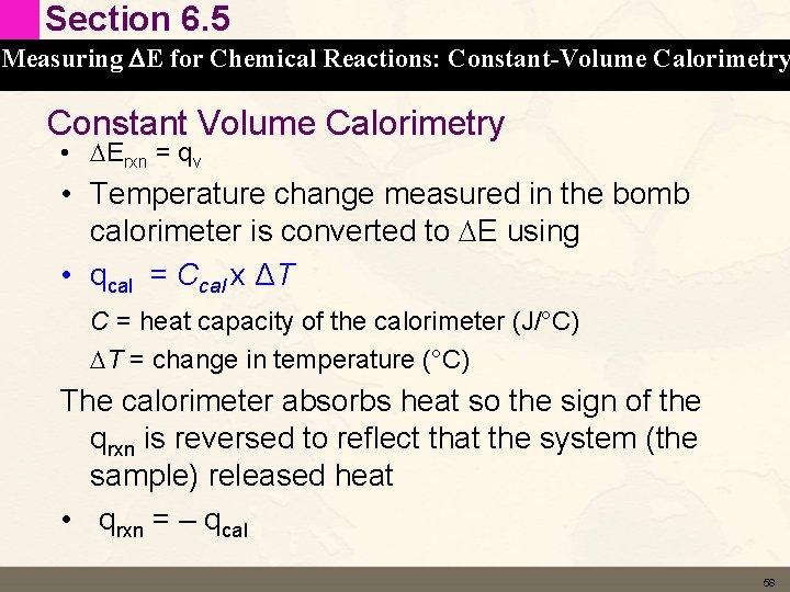 Section 6. 5 Measuring DE for Chemical Reactions: Constant-Volume Calorimetry Constant Volume Calorimetry •