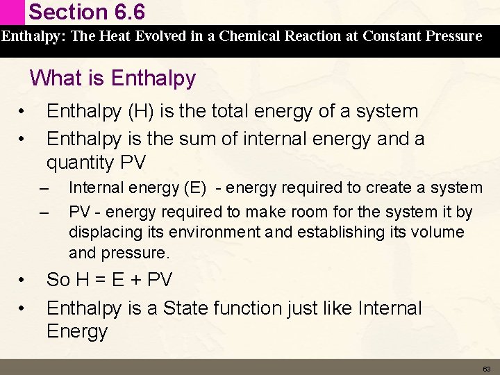 Section 6. 6 Enthalpy: The Heat Evolved in a Chemical Reaction at Constant Pressure