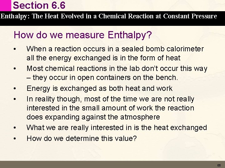 Section 6. 6 Enthalpy: The Heat Evolved in a Chemical Reaction at Constant Pressure