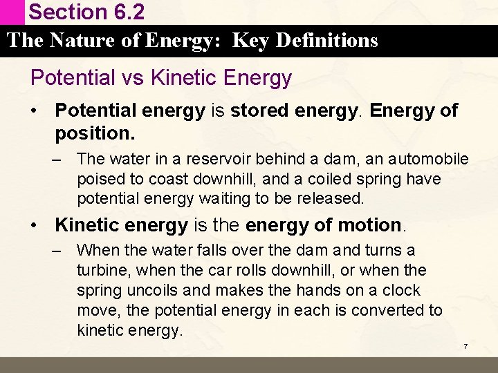 Section 6. 2 The Nature of Energy: Key Definitions Potential vs Kinetic Energy •