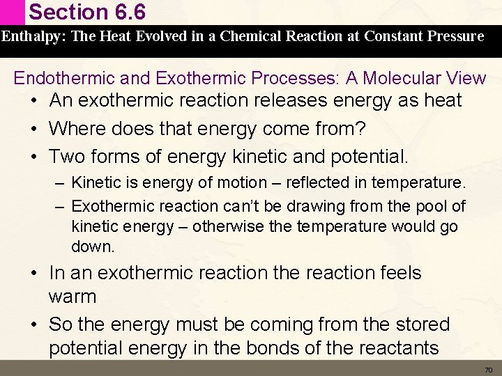 Section 6. 6 Enthalpy: The Heat Evolved in a Chemical Reaction at Constant Pressure