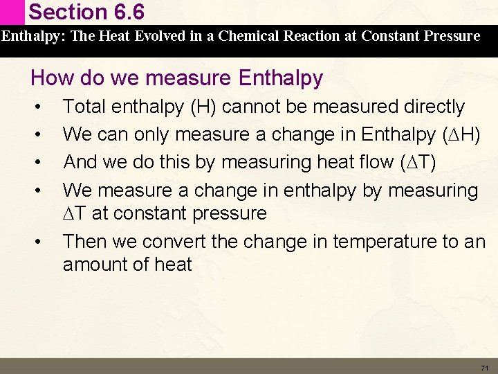 Section 6. 6 Enthalpy: The Heat Evolved in a Chemical Reaction at Constant Pressure