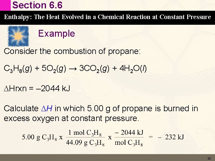 Section 6. 6 Enthalpy: The Heat Evolved in a Chemical Reaction at Constant Pressure