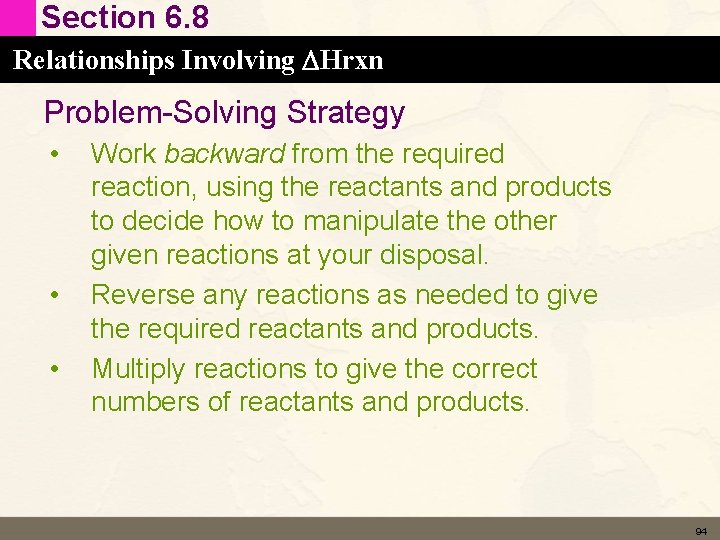 Section 6. 8 Relationships Involving DHrxn Problem-Solving Strategy • • • Work backward from