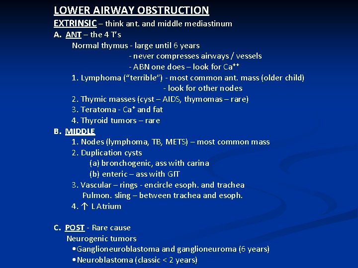 LOWER AIRWAY OBSTRUCTION EXTRINSIC – think ant. and middle mediastinum A. ANT – the