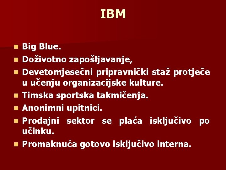 IBM n n n n Big Blue. Doživotno zapošljavanje, Devetomjesečni pripravnički staž protječe u