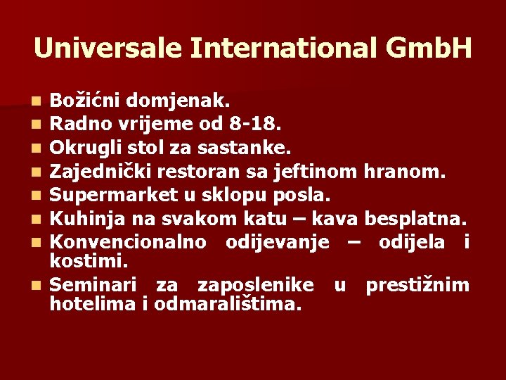 Universale International Gmb. H Božićni domjenak. Radno vrijeme od 8 -18. Okrugli stol za