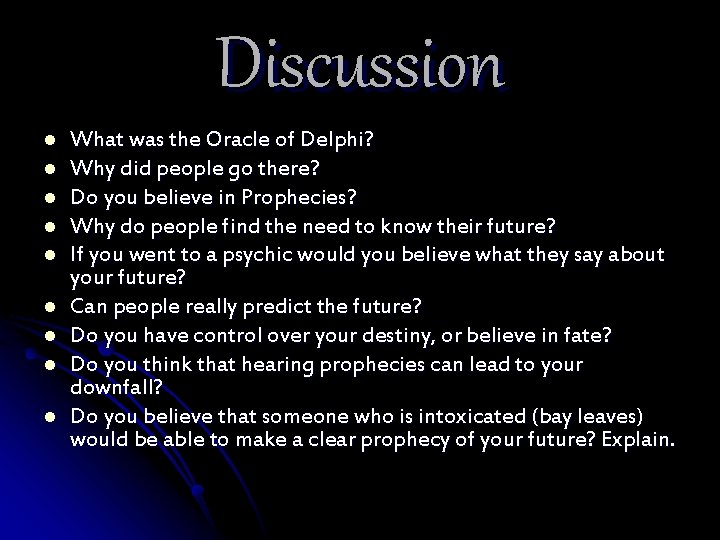 Discussion l l l l l What was the Oracle of Delphi? Why did