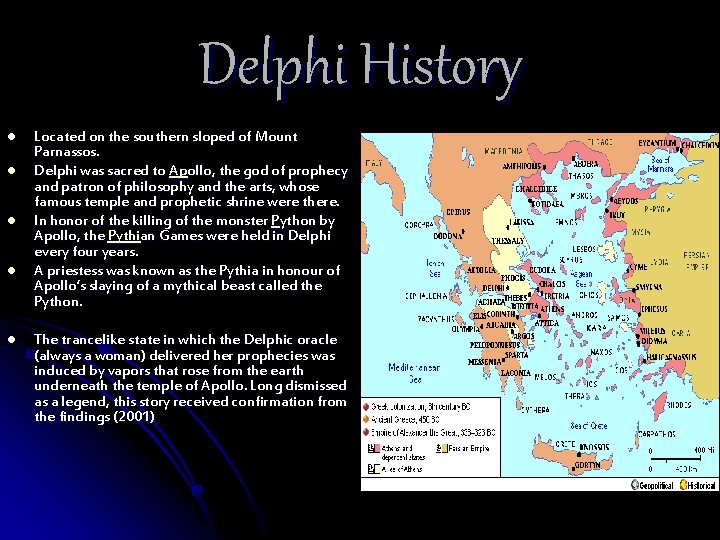 Delphi History l l l Located on the southern sloped of Mount Parnassos. Delphi