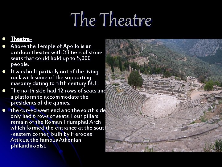 The Theatre l l l Theatre. Above the Temple of Apollo is an outdoor