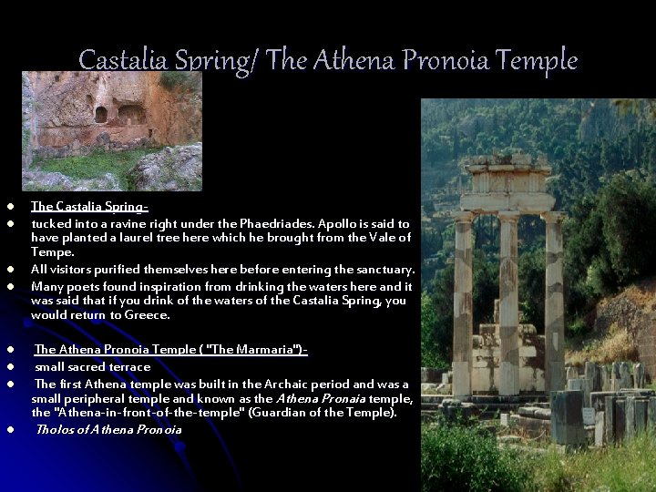 Castalia Spring/ The Athena Pronoia Temple l l l l The Castalia Springtucked into