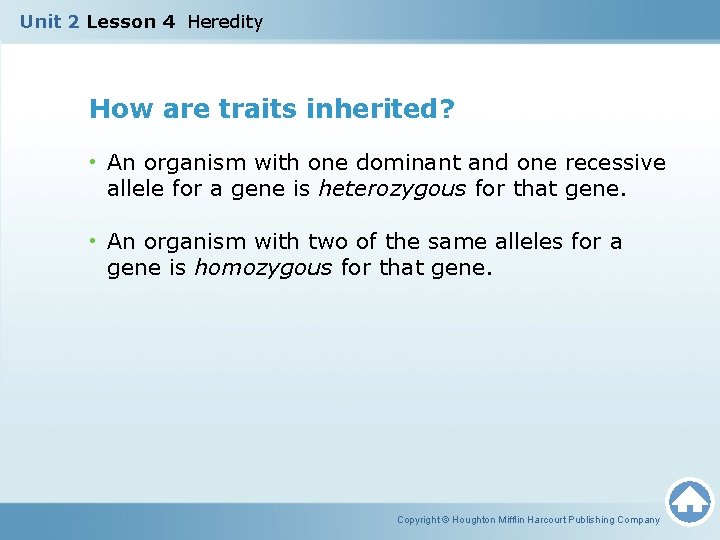 Unit 2 Lesson 4 Heredity How are traits inherited? • An organism with one