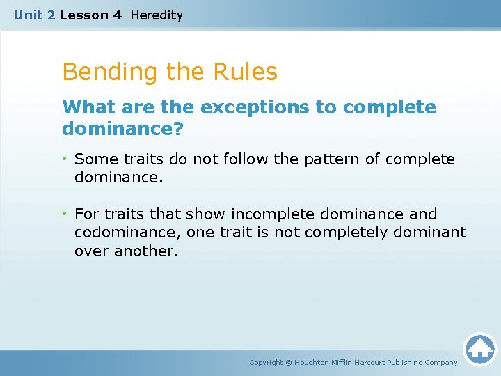 Unit 2 Lesson 4 Heredity Bending the Rules What are the exceptions to complete