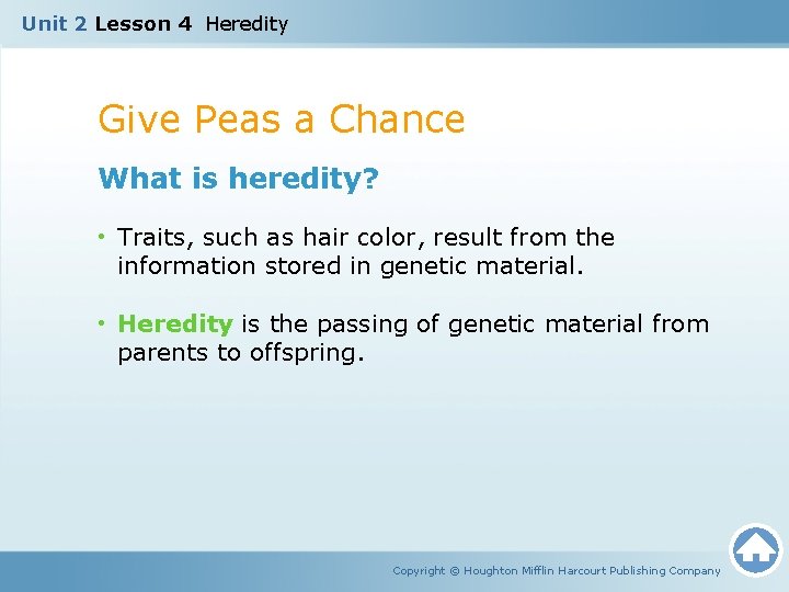 Unit 2 Lesson 4 Heredity Give Peas a Chance What is heredity? • Traits,