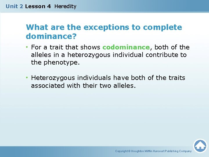 Unit 2 Lesson 4 Heredity What are the exceptions to complete dominance? • For